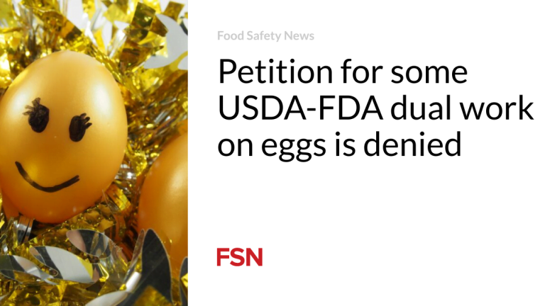 Petition for some USDA-FDA twin work on eggs is denied